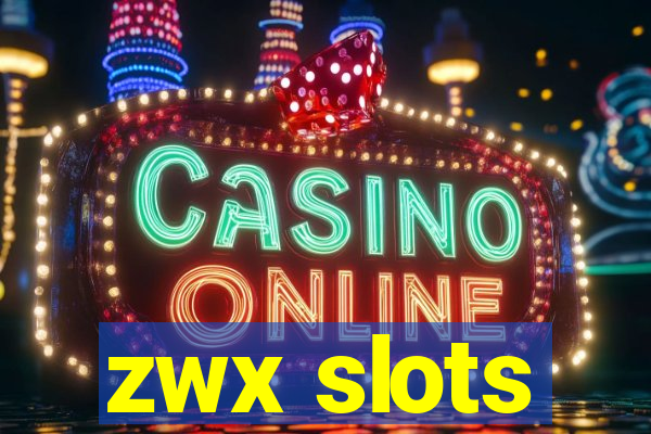zwx slots